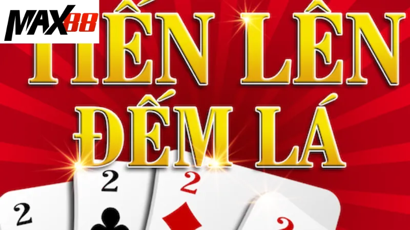 Chiến lược và mẹo chơi Tiến lên đếm lá max88
