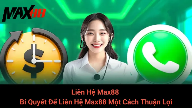 Liên Hệ Max88 - Bí Quyết Để Liên Hệ Max88 Một Cách Thuận Lợi 1 Liên Hệ Max88 - Bí Quyết Để Liên Hệ Max88 Một Cách Thuận Lợi