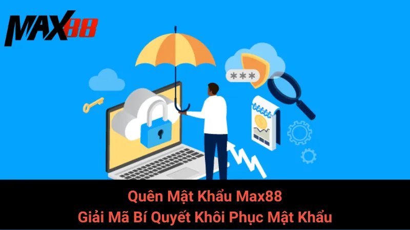 Quên Mật Khẩu Max88 - Giải Mã Bí Quyết Khôi Phục Mật Khẩu 6 Quên Mật Khẩu Max88 - Giải Mã Bí Quyết Khôi Phục Mật Khẩu